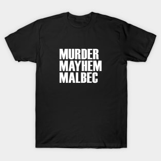 Murder Mayhem Malbec T-Shirt